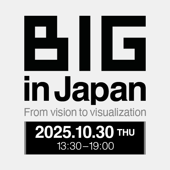 BIG in Japan From vision to visualization